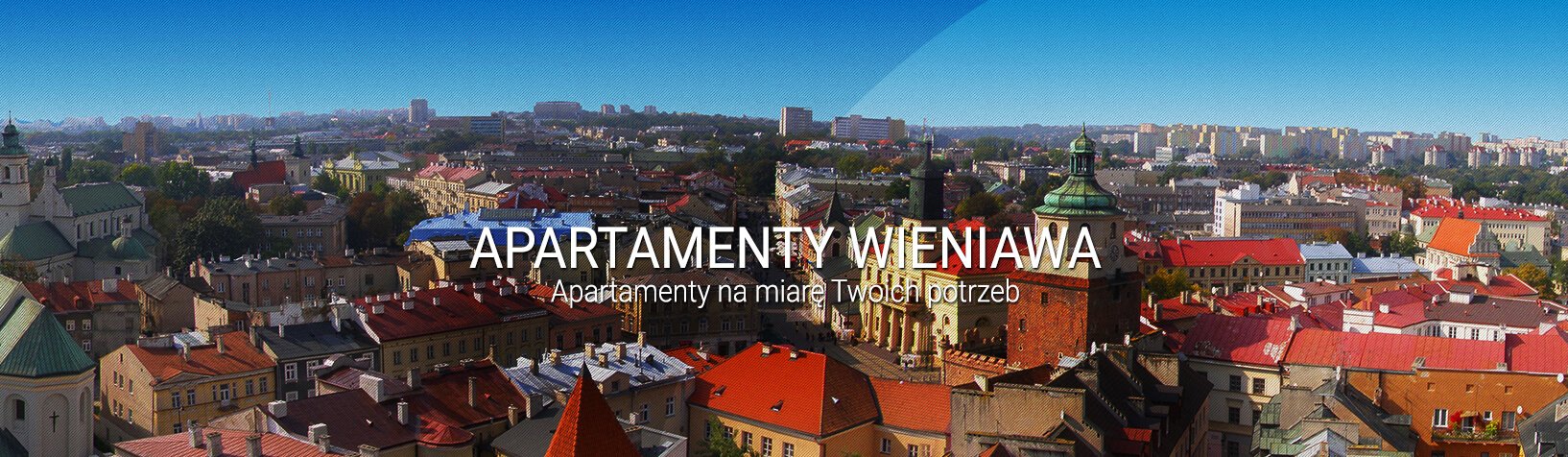 Apartamenty Wieniawa - mieszkania do wynajęcia - Lublin